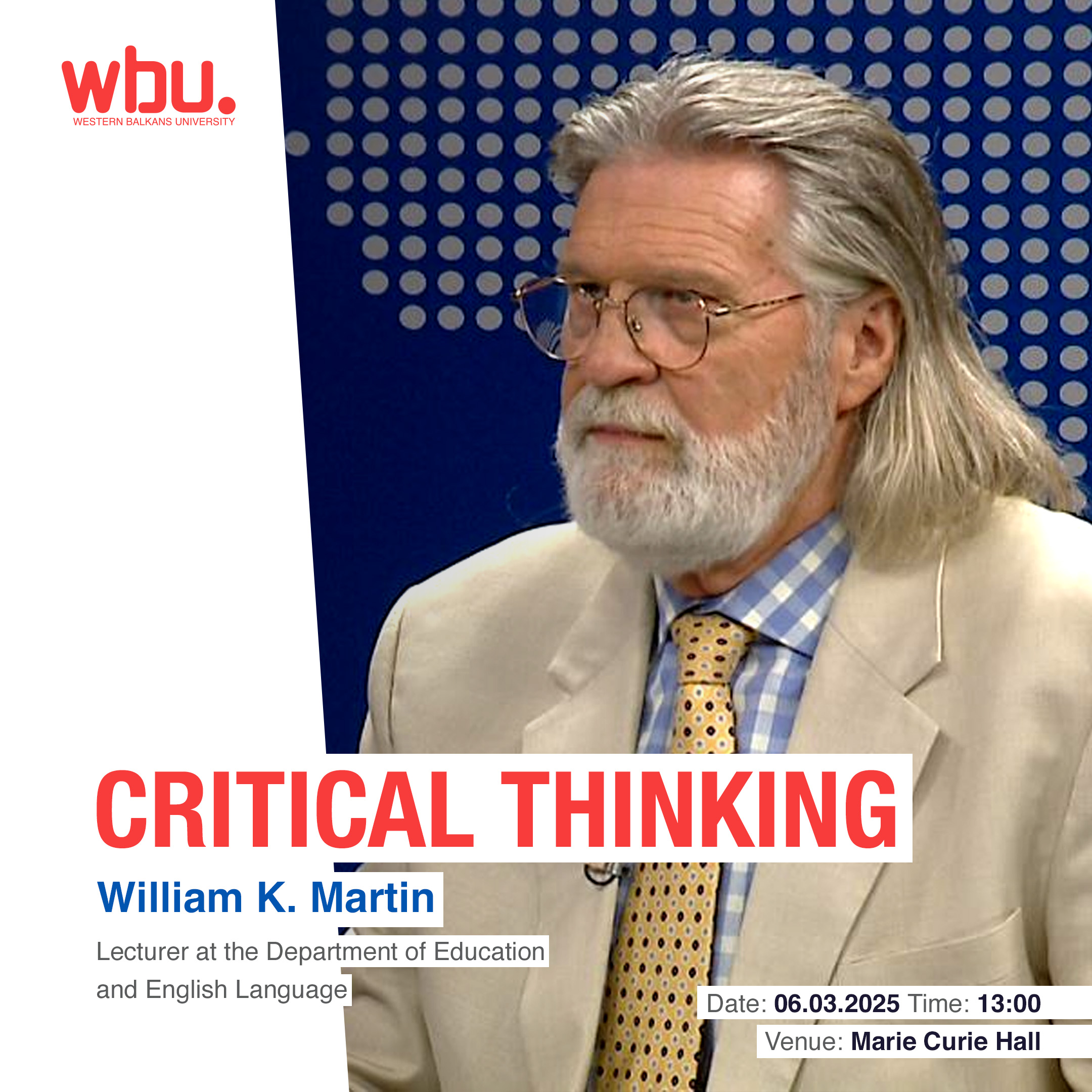 Posteri i eventit: Critical Thinking: A Session with Ph. D. William K. Martin